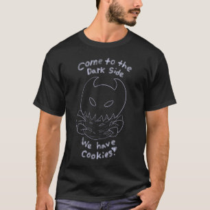 T-shirt Venez à Dark Side, Nous avons des cookies!