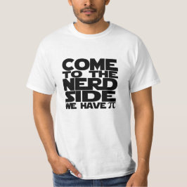 T-shirt Venez Au Côté Nerd Nous Avons Pi