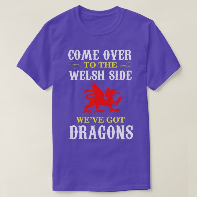 T-shirt Venez au Welsh Side Wales Dragon (Design devant)