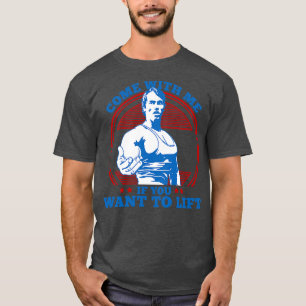 T-shirt Venez Avec Moi Si Vous Voulez Soulever 11