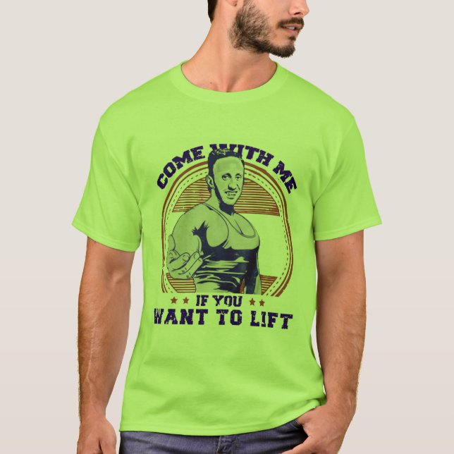 T-shirt Venez avec moi si vous voulez vous soulever avec (Devant)