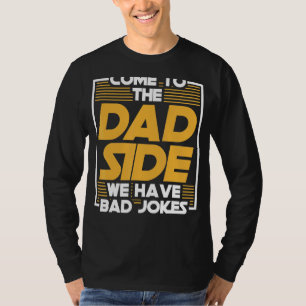 T-shirt Venez du côté des papas nous avons des blagues nul