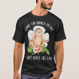 T-shirt Venez En Paix Intérieure Je N'Ai Pas Toute La Jour
