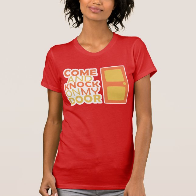 T-shirt VENEZ et FRAPPEZ sur ma PORTE (Devant)