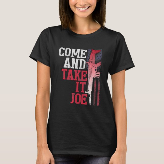 T-shirt Venez Le Prendre Joe Gun Propriétaire Des Droits A (Devant)