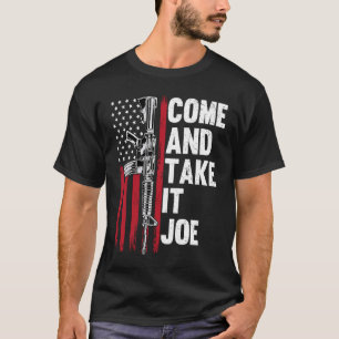 T-shirt Venez Le Prendre Joe Propriétaire Des Droits D'Arm