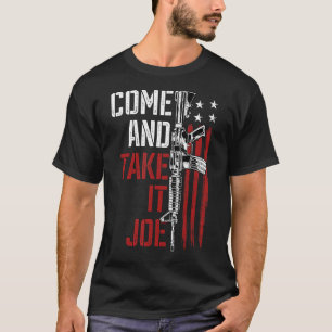 T-shirt Venez Le Prendre Joe Propriétaire Des Droits D'Arm