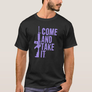 T-shirt Venez Le Prendre Pro 2A Second Amendement Gun Righ