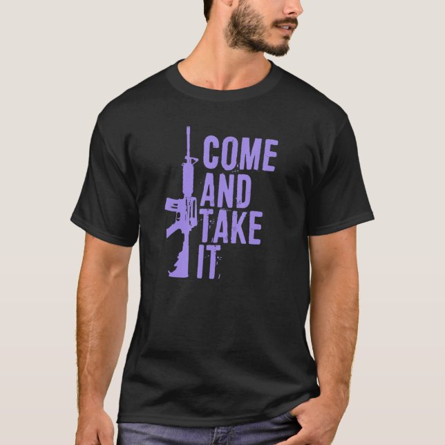 T-shirt Venez Le Prendre Pro 2A Second Amendement Gun Righ (Devant)