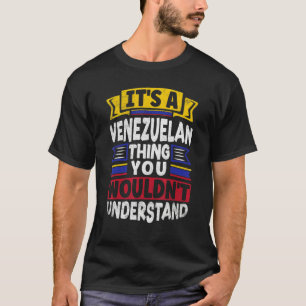 T-shirt Venezuela Venezuela Venezuela Flag Its A Venezuela