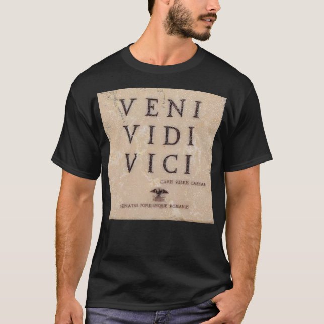T-SHIRT VENI VIDI VICI = JE SUIS VENU J'AI VU QUE J'AVAIS  (Devant)