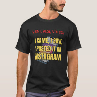 T-shirt Veni, Vidi, Videoi - Je suis venu, j'ai vu, je l'a
