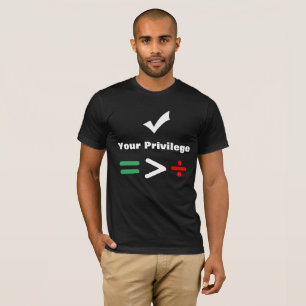 T-shirt Vérifiez votre plus grand égal du privilège   que