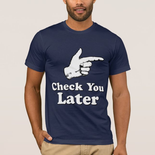 T-shirt Vérifiez-vous plus tard (Devant)