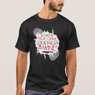 T-shirt Véritable crime et cocktails et vin, Meurtre Show