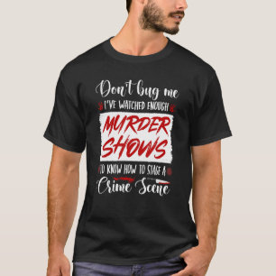 T-shirt Véritable crime Meurtre Montrer Citation, Scène un