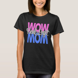 T-shirt Véritable Legit Wow Maman Imprimer (Rose, Bleu, Bl