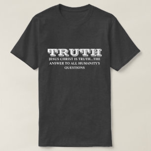 T-SHIRT VÉRITÉ - JÉSUS CHRIST EST VÉRITÉ - RÉPONSE À L'HUM