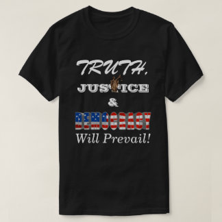 T-shirt VÉRITÉ, JUSTICE ET DÉMOCRATIE L'emporteront