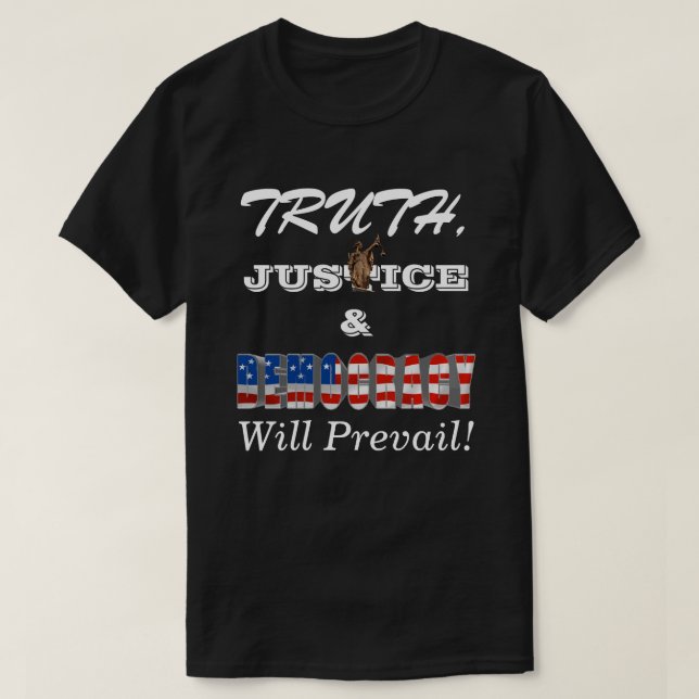 T-shirt VÉRITÉ, JUSTICE ET DÉMOCRATIE L'emporteront (Design devant)