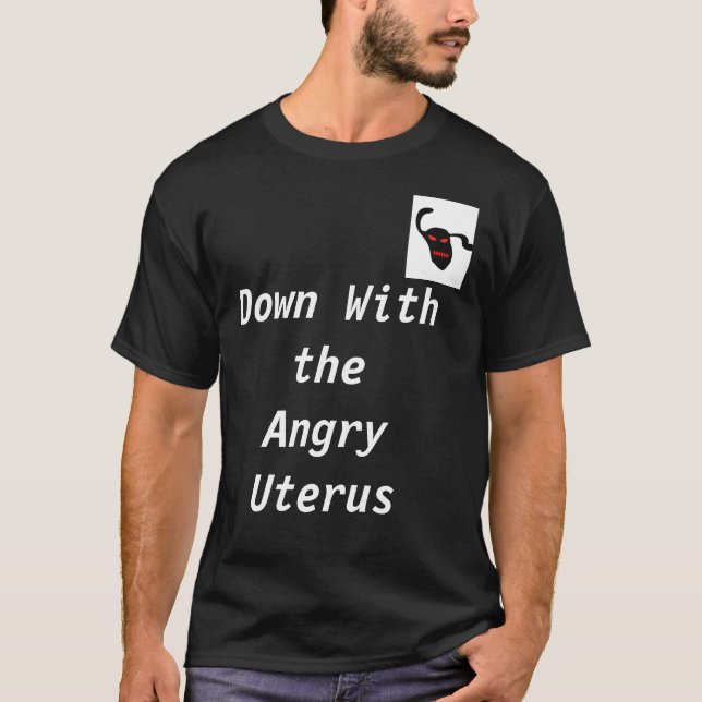 T-shirt Vers le bas avec l'utérus fâché (Devant)