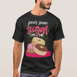 T-shirt Verser du sucre sur moi Donut Funny Espace nourrit