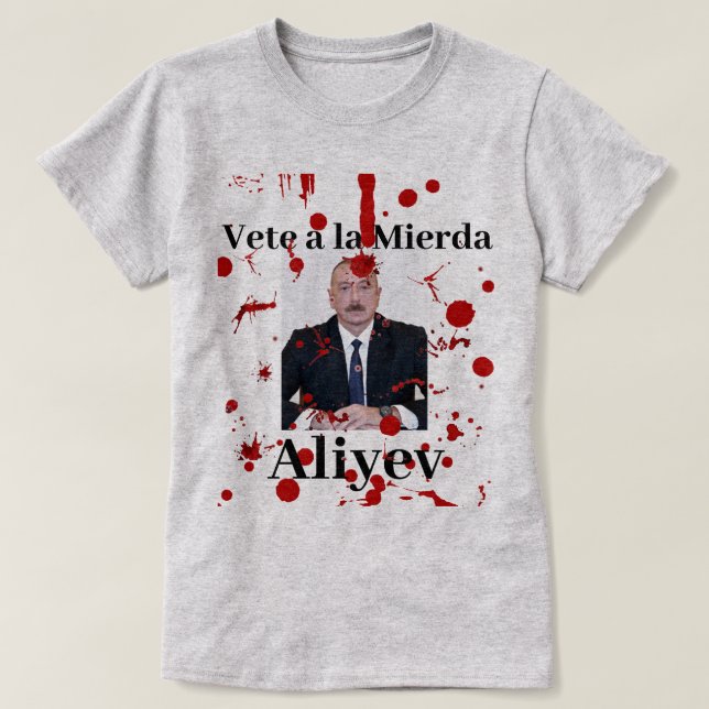 T-shirt Vete a la Mierda Aliyev (espagnol) (Design devant)