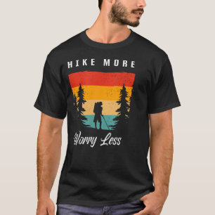 T-shirt Vêtements de randonnée Hike More Worry Less -