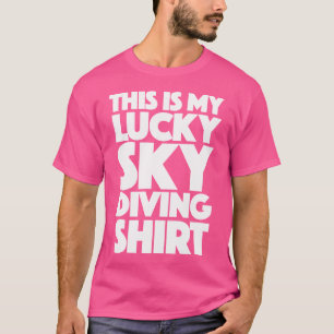 T-shirt Vêtements De Skydiving Voici Ma Chance De Skydivin