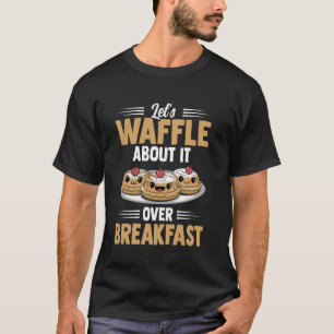 T-shirt Vêtements Gaufres Parlons-en au petit déjeuner