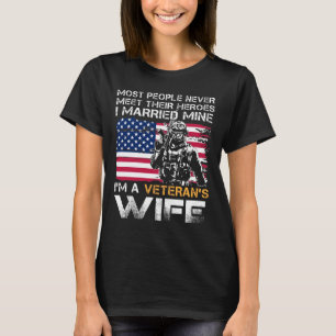 T-shirt Veteran Wife Most People Never Meet Their Heroes I