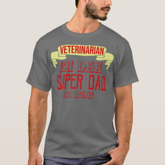 T-shirt Vétérinaire de jour, super papa de nuit Profession
