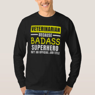 T-shirt Vétérinaire parce que Superhero sans profession An
