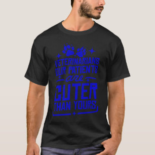 T-shirt Vétérinaires Nos Patients Sont Plus Mignons Que Le