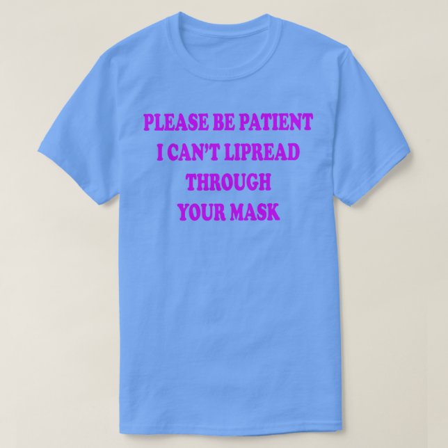 T-shirt veuillez être patient i canx27t se propager à trav (Design devant)