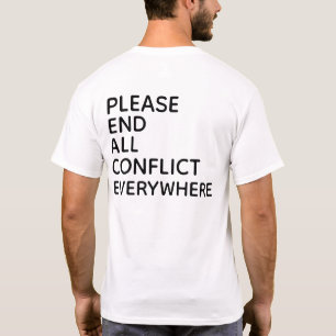 T-SHIRT VEUILLEZ METTRE FIN À TOUS LES CONFLITS PARTOUT