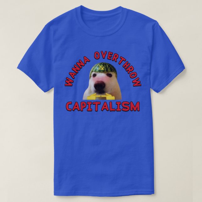 T-shirt Veux renverser le mème de gauche du capitalisme (Design devant)