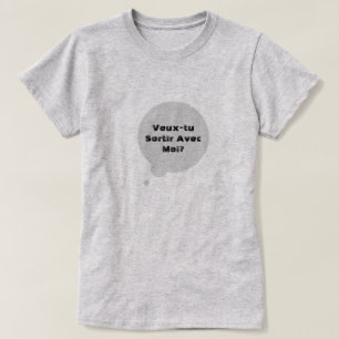 T-shirt veux-tu sortir avec moi ? - veux-tu me sortir avec