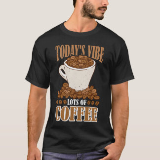 T-shirt Vibe d'aujourd'hui Beaucoup de café famille