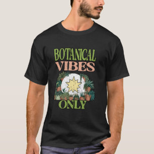 T-shirt VIBES BOTANIQUES UNIQUEMENT jardinage agriculture