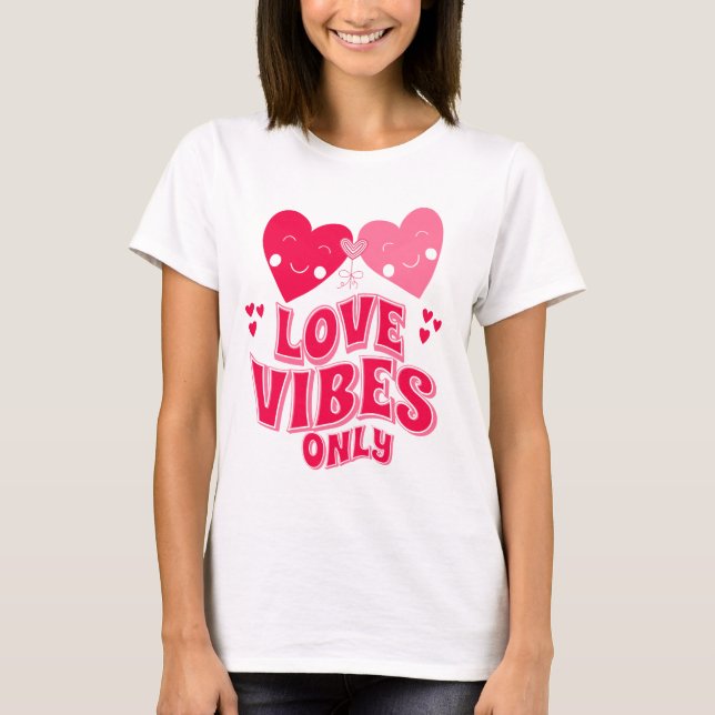T-shirt Vibes d'amour de la Saint Valentin seulement (Devant)