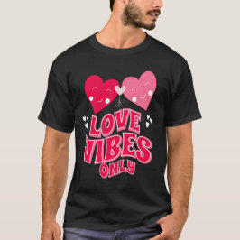 T-shirt Vibes d'amour de la Saint Valentin seulement