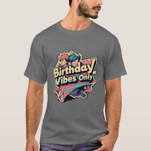 T-shirt Vibes d'anniversaire seulement style Anime