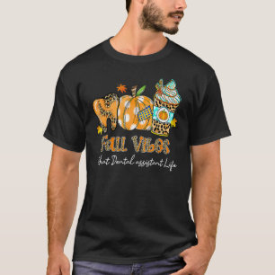 T-shirt Vibes d'automne et que dentiste assistant Vie Pomp