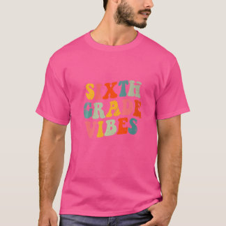 T-shirt Vibes de 6e année Enseignante de 6e année Femmes B