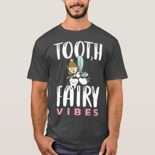 T-shirt Vibes de fées dentaire dents dents Dental Hygienis