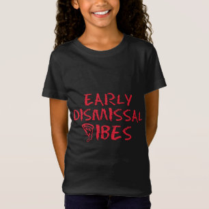 T-Shirt Vibes de licenciement précoce Fière Enseignant Vie
