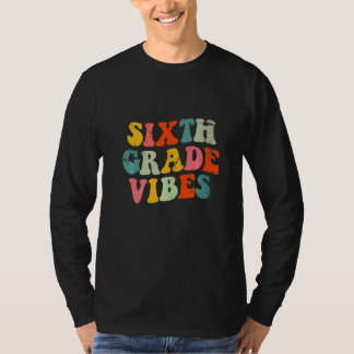 T-shirt Vibes de sixième année Enseignant de 6e année Femm