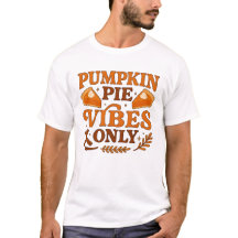 T-Shirt Vibes de Tarte au Citrouille Seulement