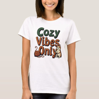 T-shirt Vibes douillettes uniquement - Texte avec chat jou